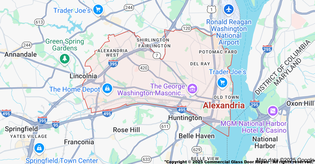 Door Replacement Company Alexandria VA Storefront Single Double Framed Frameless Herculite Hollow Metal Exit Emergency Same Day Service Alexandria Zip Codes Zip Code 22303 | Zip Code 22304 | Zip Code 22306 | Zip Code 22307 | Zip Code 22301 | Zip Code 22302 | Zip Code 22305 | Zip Code 22308 | Zip Code 22309 | Zip Code 22312 | Zip Code 22313 | Zip Code 22314 | Zip Code 22331 | Zip Code 22332 | Zip Code 22333 | Zip Code 22310 | Zip Code 22311 | Zip Code 22315 | Zip Code 22320 | Zip Code 22334 | Zip Code 22350. Alexandria VA Main Neighborhood Old Town | Virginia Hills | Eisenhower Ave | Huntington | Rosemont Alexandria VA Door Replacement Company Near By Serving Cities Accokeek ,MD | Annandale ,VA | Arlington ,VA | Bethesda ,MD | Bladensburg ,MD | Brentwood ,MD | Bryans Road ,MD | Burke ,VA | Cabin John ,MD | Cheltenham ,MD | Clinton ,MD | District Heights ,MD | Dunn Loring ,VA | Fairfax ,VA | Falls Church ,VA | Fort Belvoir ,VA | Fort Washington ,MD | Glen Echo ,MD | Hyattsville ,MD | Lorton ,VA | McLean ,VA | Merrifield ,VA | Mount Rainier ,MD | Newington ,VA | Occoquan ,VA | Oxon Hill ,MD | Riverdale ,MD | Springfield ,VA | Suitland ,MD | Takoma Park ,MD | Temple Hills ,MD | Vienna ,VA | Washington ,DC | Woodbridge ,VA.